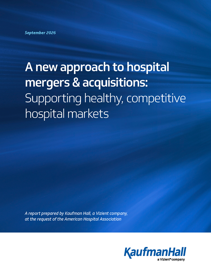A New Approach to Hospital Mergers and Acquisitions: Supporting Healthy, Competitive Hospital Markets report page 1. September 2026. A report prepared by Kaufman Hall, a Vizient company, at the request of the American Hospital Association.