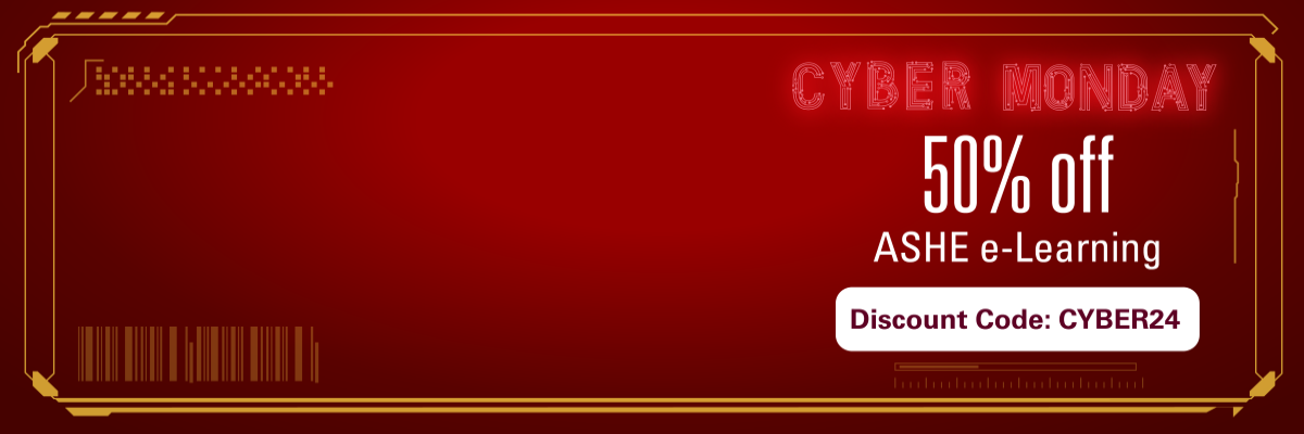 Cyber Monday 50% off ASHE e-Learning Dec. 2, 2024 only | Use code 2024